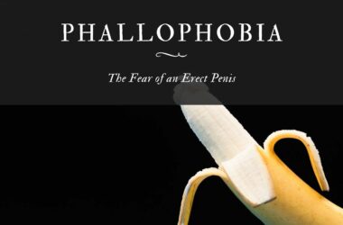 Phallophobia The Fear of an Erect Penis