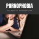 Pornophobia: The Fear of Pornography