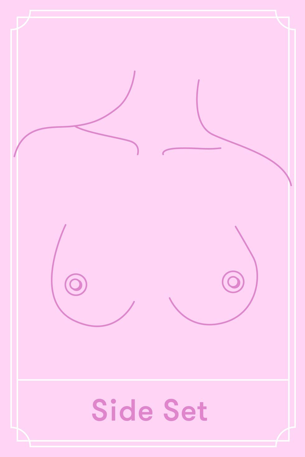 Side set breast shapes